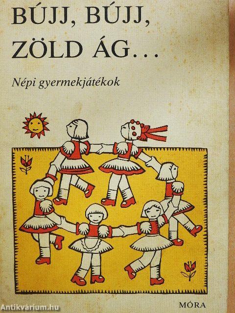 Bújj, bújj, zöld ág...