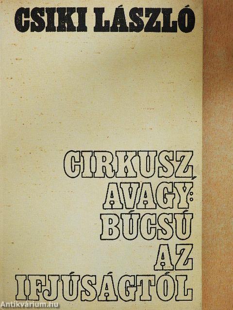 Cirkusz, avagy: Búcsú az ifjúságtól