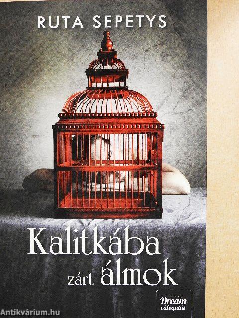 Kalitkába zárt álmok