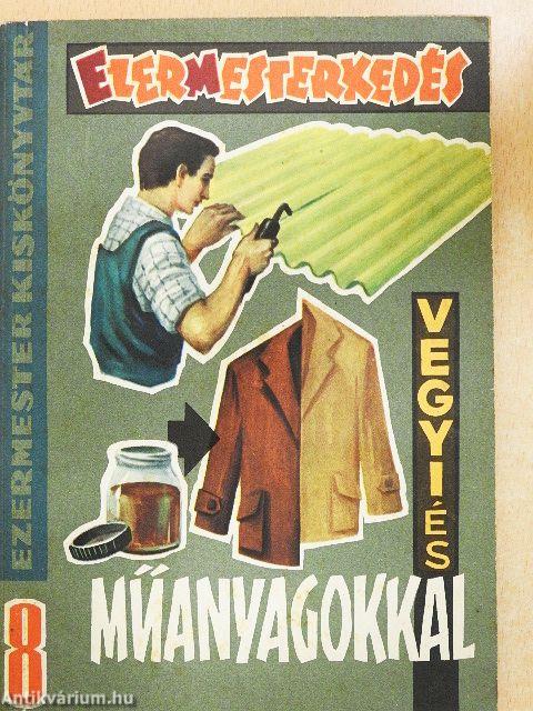 Ezermesterkedés vegyi- és műanyagokkal