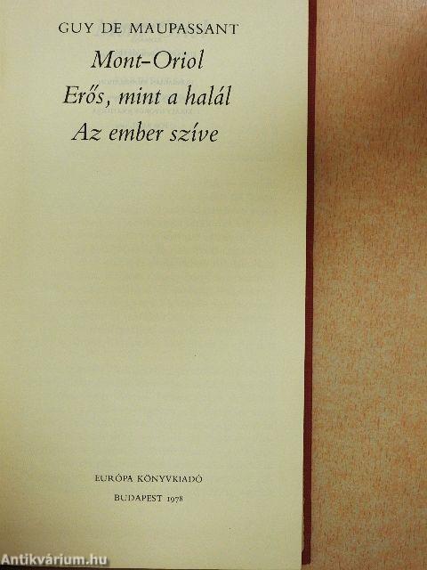 Mont-Oriol/Erős, mint a halál/Az ember szíve