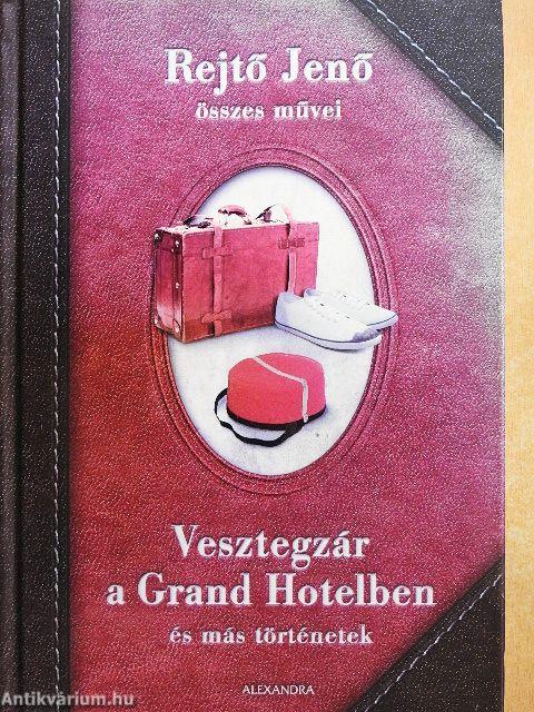 Vesztegzár a Grand Hotelben és más történetek