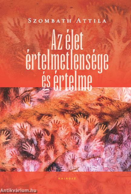 Az élet értelmetlensége és értelme