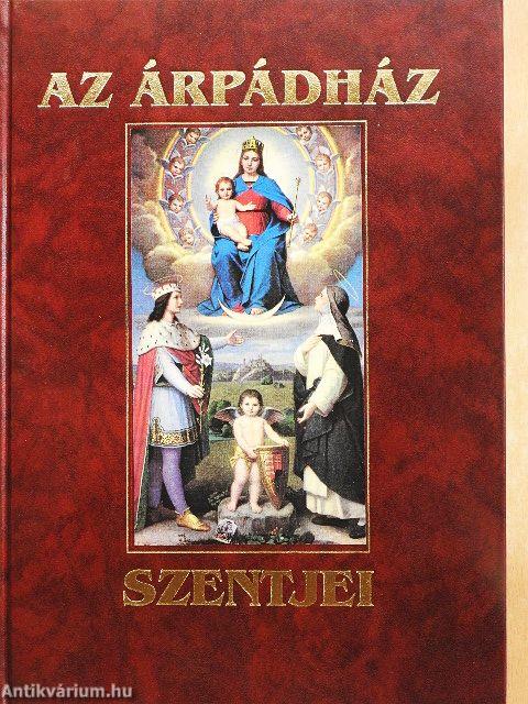 Az Árpádház Szentjei