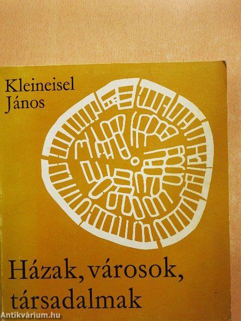 Házak, városok, társadalmak