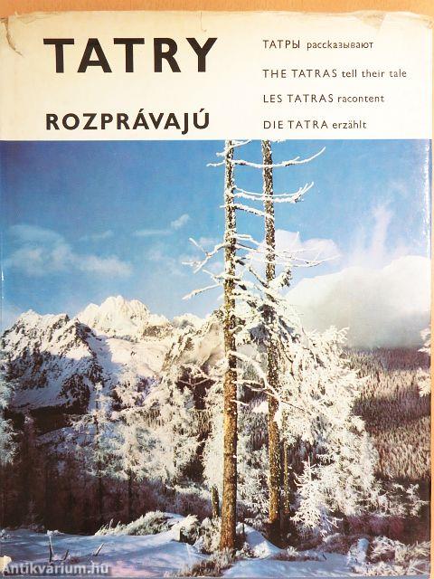Tatry rozprávajú/The Tatras tell their tale/Die Tatra erzählt/Les Tatras Racontent