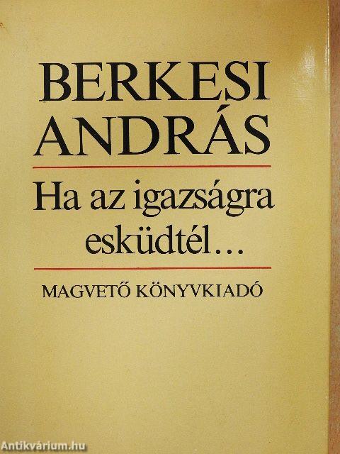 Ha az igazságra esküdtél...