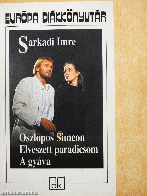 Oszlopos Simeon/Elveszett paradicsom/A gyáva