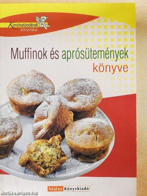 Muffinok és aprósütemények könyve