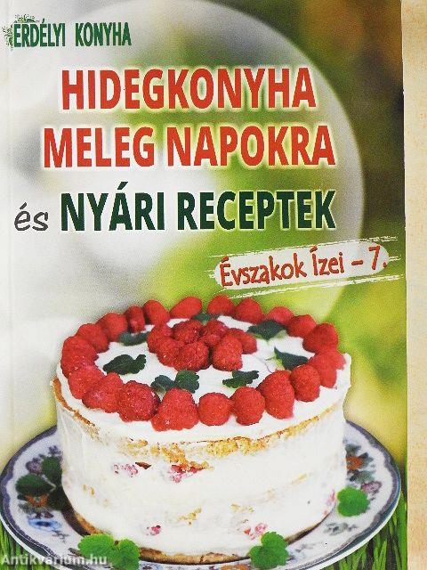 Hidegkonyha meleg napokra és nyári receptek