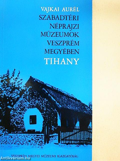 Szabadtéri néprajzi múzeumok Veszprém megyében - Tihany