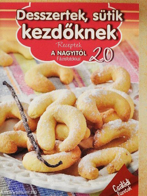 Desszertek, sütik kezdőknek