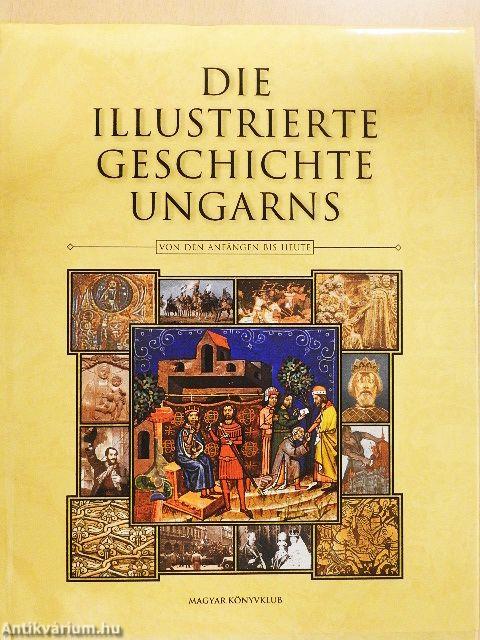 Die illustrierte Geschichte Ungarns