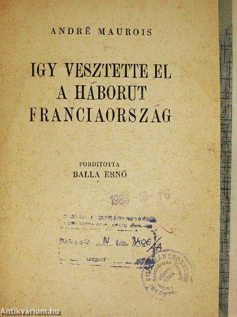 Igy vesztette el a háborut Franciaország