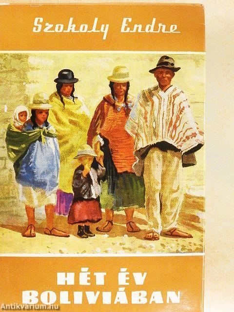 Hét év Bolíviában