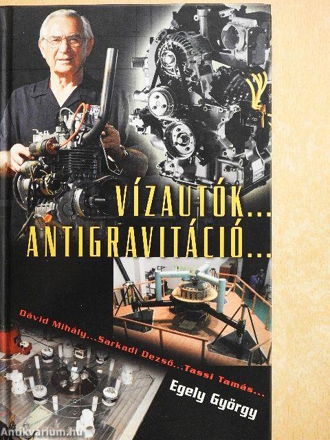 Vízautók... Antigravitáció...