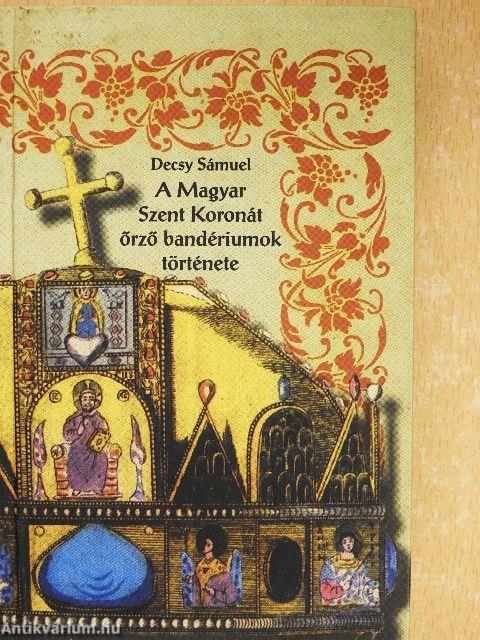 A Magyar Szent Koronát őrző bandériumok története