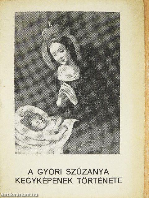 A Győri Szűzanya kegyképének története
