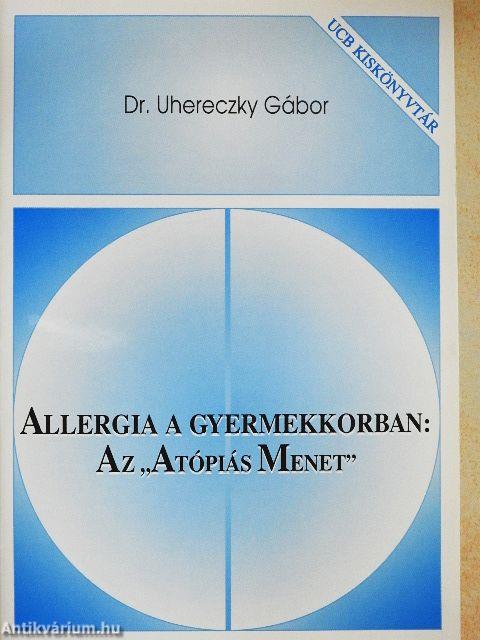 Allergia a gyermekkorban: Az "Atópiás Menet"