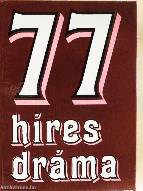 77 híres dráma
