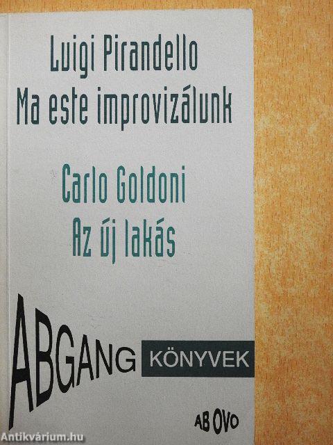 Ma este improvizálunk/Az új lakás/Leonora, az Isten áldjon!