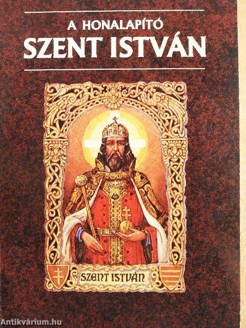 A honalapító Szent István