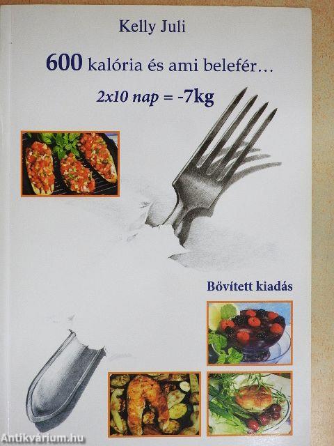 600 kalória és ami belefér...