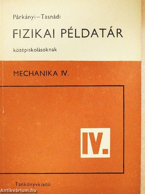 Fizikai példatár középiskolásoknak IV.