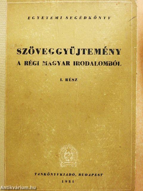 Szöveggyűjtemény a régi magyar irodalomból I-II.