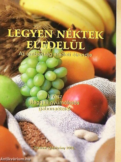 Legyen néktek eledelül