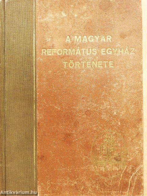 A magyar református egyház története