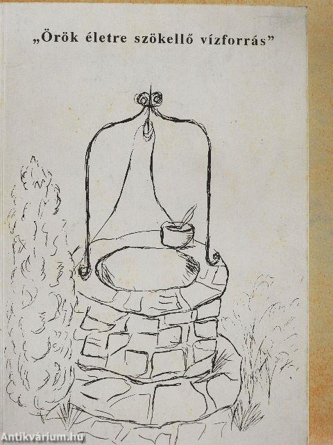 "Örök életre szökellő vízforrás"