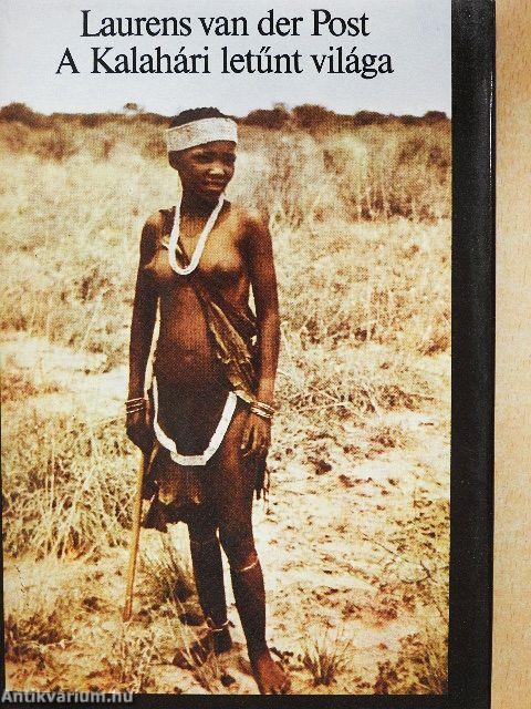 A Kalahári letűnt világa