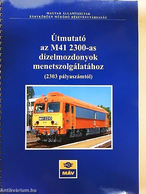 Útmutató az M41 2300-as dízelmozdonyok menetszolgálatához