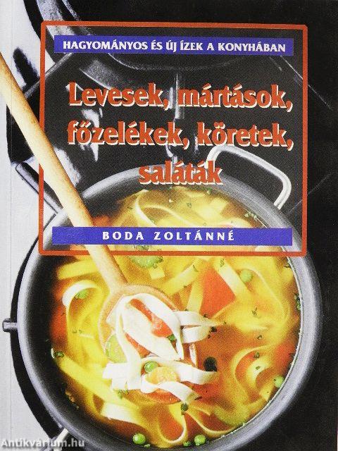 Levesek, mártások, főzelékek, köretek, saláták