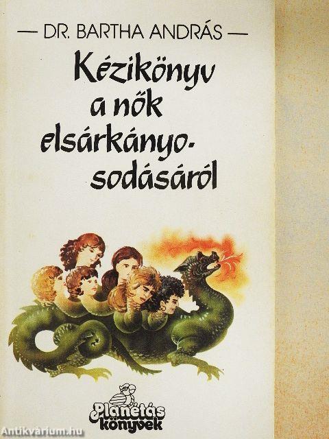 Kézikönyv a nők elsárkányosodásáról