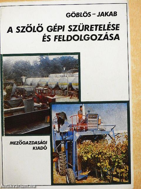 A szőlő gépi szüretelése és feldolgozása