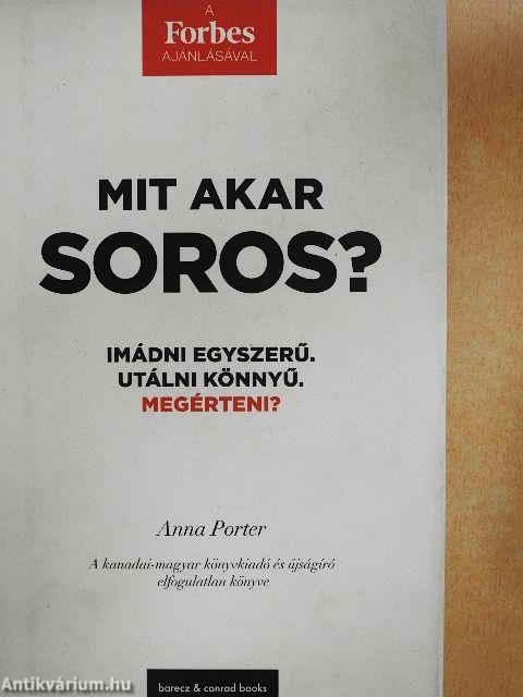 Mit akar Soros?