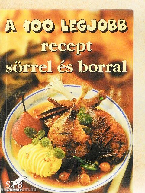 A 100 legjobb recept sörrel és borral