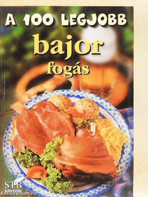 A 100 legjobb bajor fogás