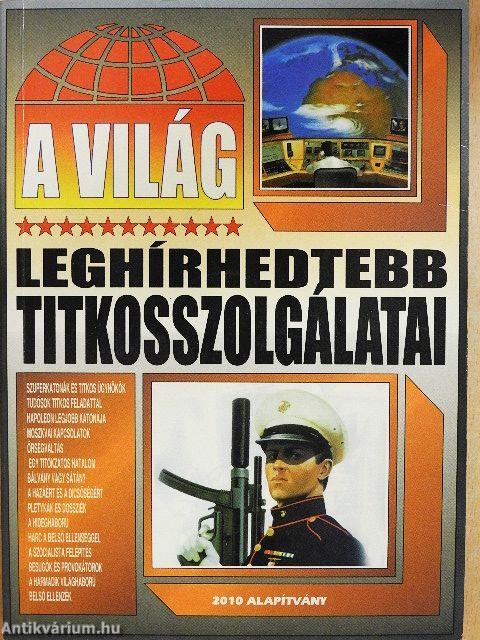A világ leghírhedtebb titkosszolgálatai