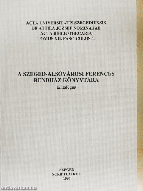 A Szeged-Alsóvárosi Ferences Rendház Könyvtára