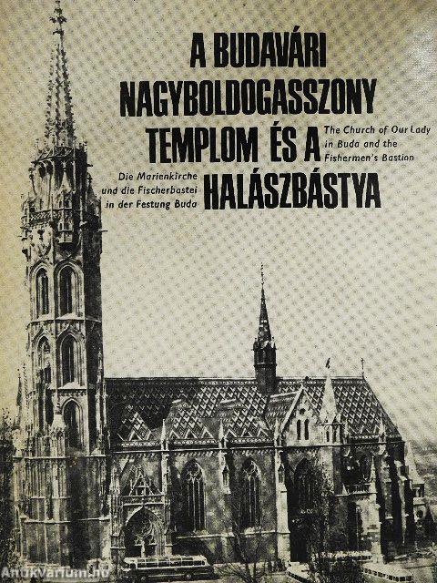 A budavári Nagyboldogasszony templom és a Halászbástya