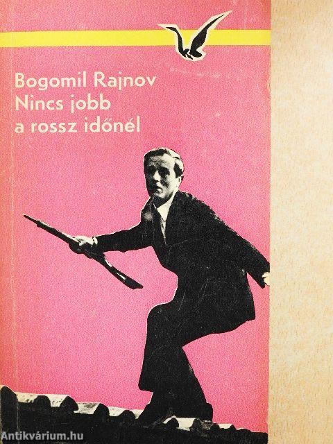 Nincs jobb a rossz időnél