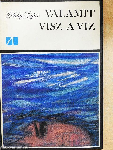 Valamit visz a víz