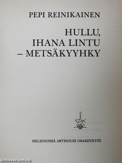 Hullu, Ihana Lintu - Metsäkyyhky