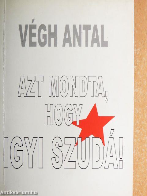 Azt mondta, hogy igyi szudá!
