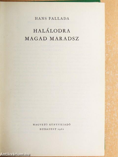 Halálodra magad maradsz