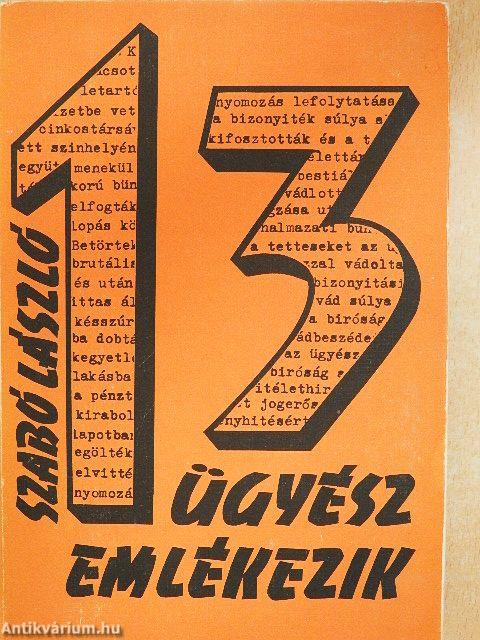 13 ügyész emlékezik