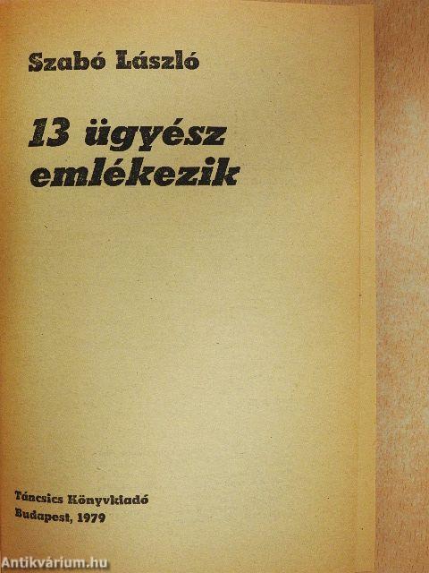 13 ügyész emlékezik